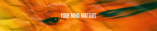 Your Mind Matters Introduction