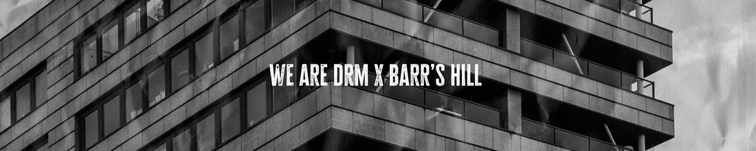 WE ARE DRM X BARR’S HILL